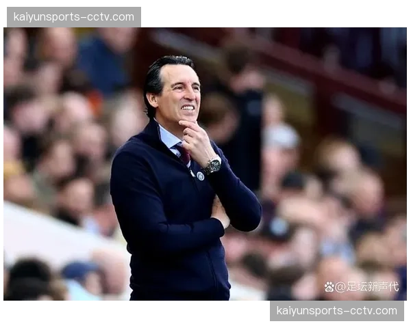 事件脉络:从保级到争六,阿斯顿维拉在埃梅里麾下的复兴之路 事件脉络:从保级到争六,阿斯顿维拉在埃梅里麾下的复兴之路